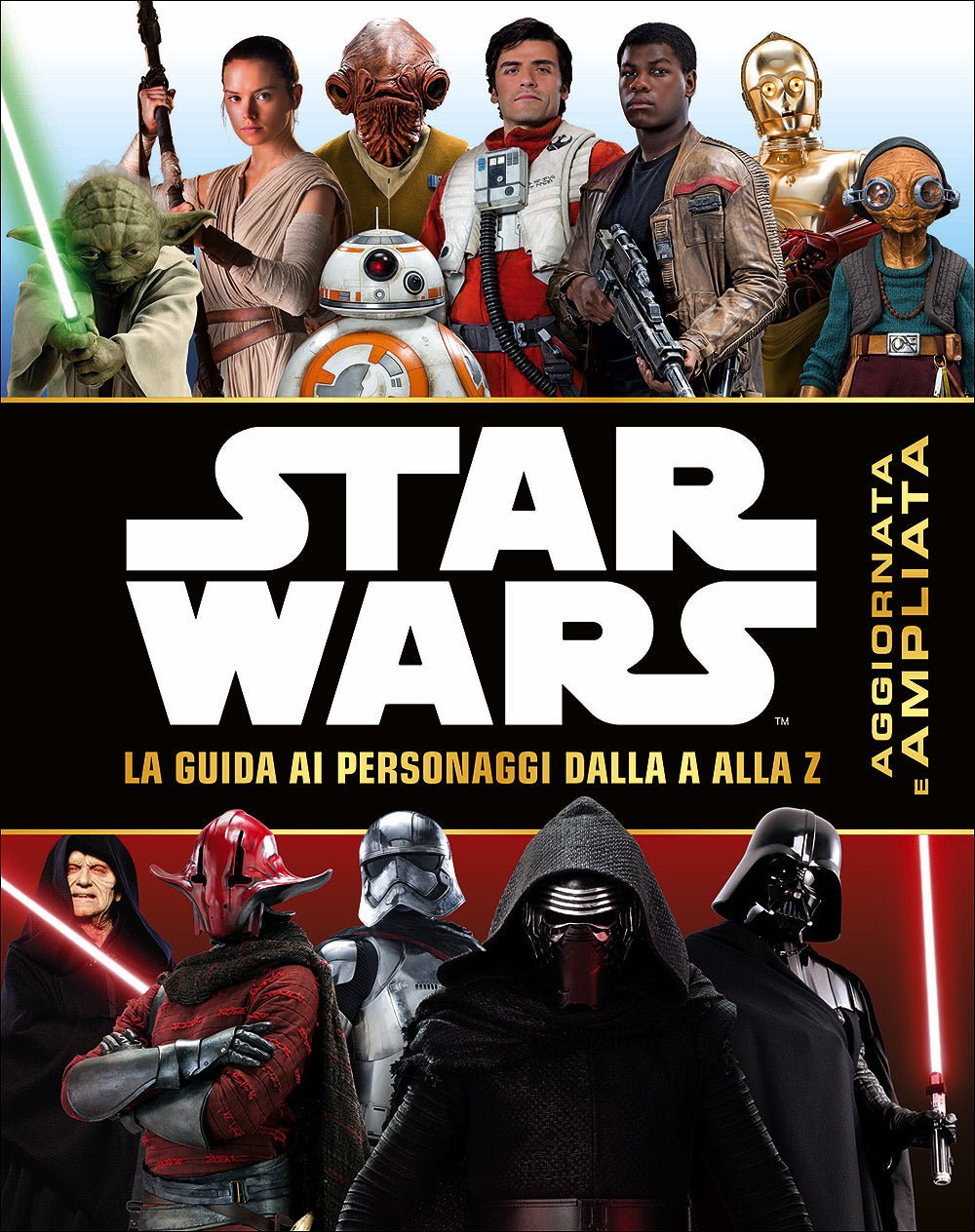 Star wars La guida ai personaggi dalla A alla Z. Aggiornata e ampliata