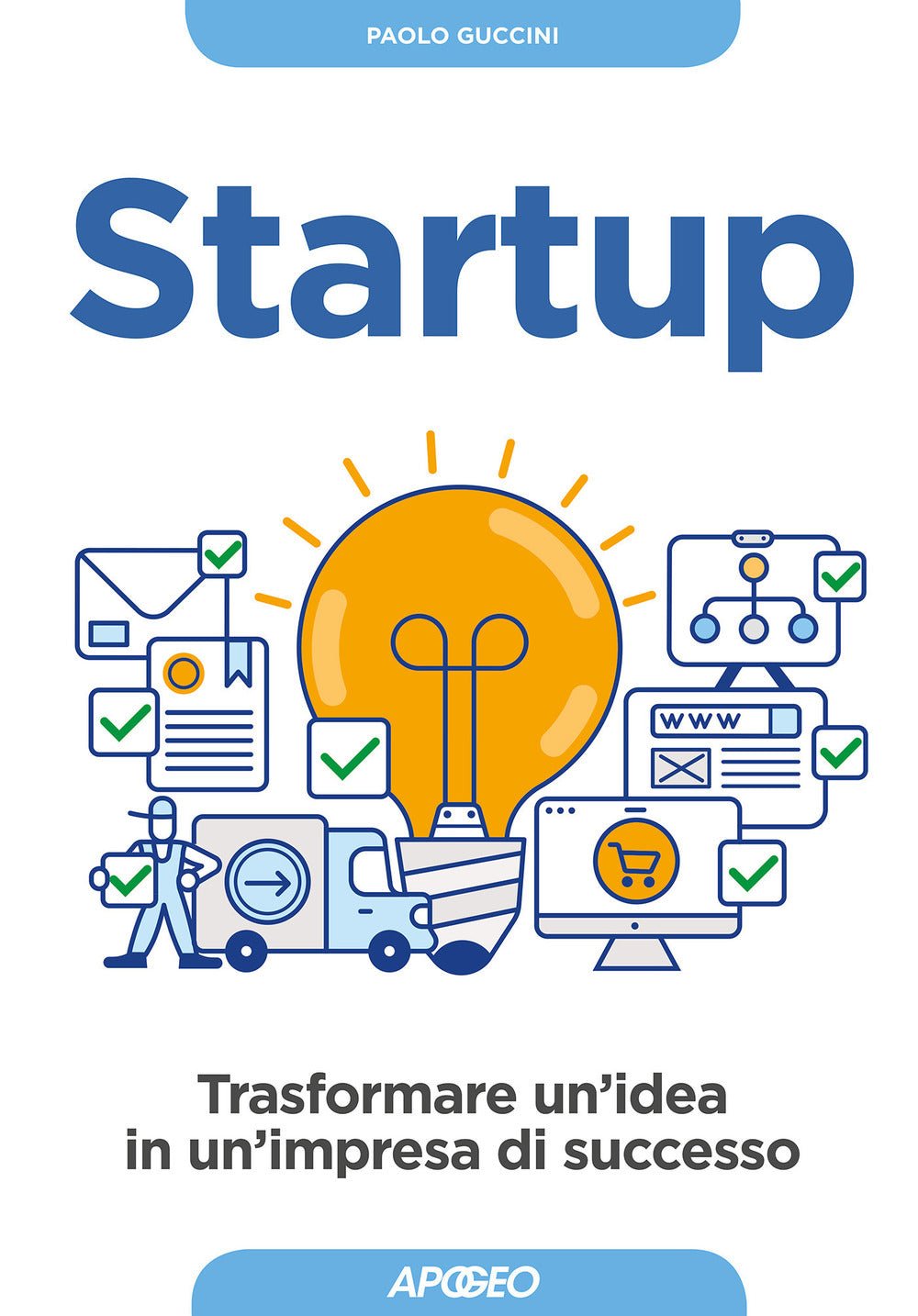 Startup. Trasformare un'idea in un'impresa di successo