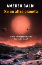 Su un altro pianeta. C'è un futuro per l'umanità fuori dalla Terra?