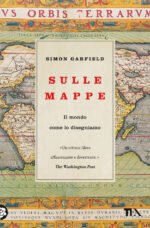 Sulle mappe. Il mondo come lo disegniamo
