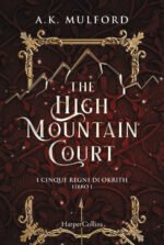 The high mountain court. I cinque regni di Okrith. Vol. 1