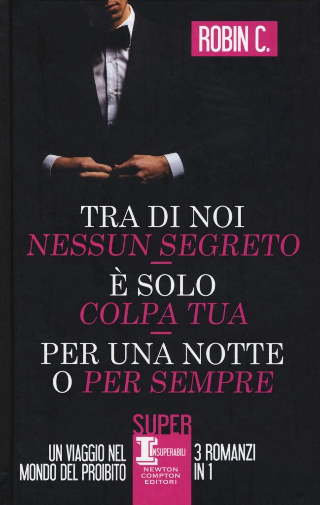 Tra di noi nessun segreto-È solo colpa tua-Per una notte o per sempre.