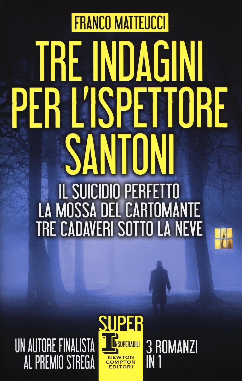 Tre indagini per l'ispettore Santoni: Il suicidio perfetto-La mossa del cartomante-Tre cadaveri sotto la neve