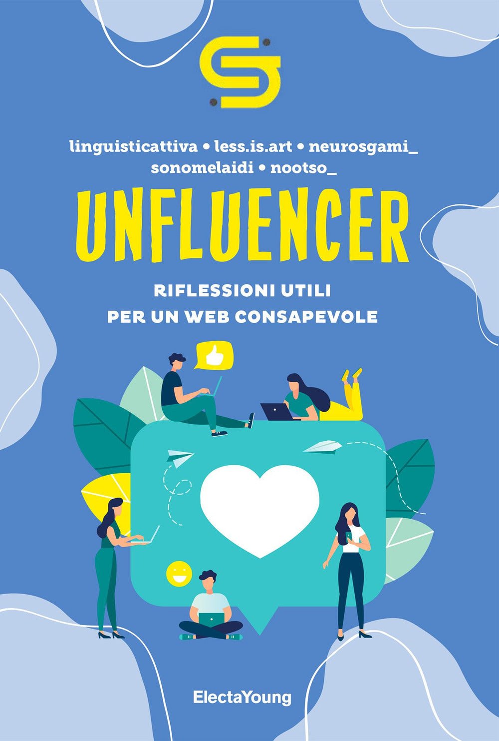 Unfluencer. Riflessioni utili per un web consapevole