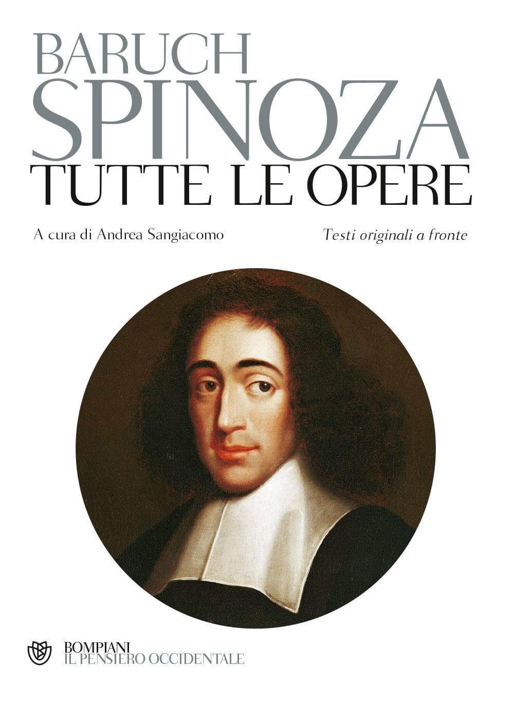Baruch Spinoza. Tutte le opere