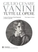 Giulio Cesare Vanini. Tutte le opere