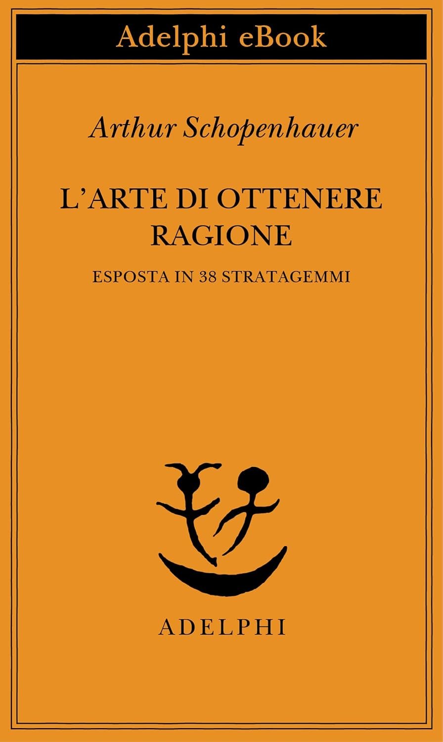 L'arte di ottenere ragione esposta in 38 stratagemmi