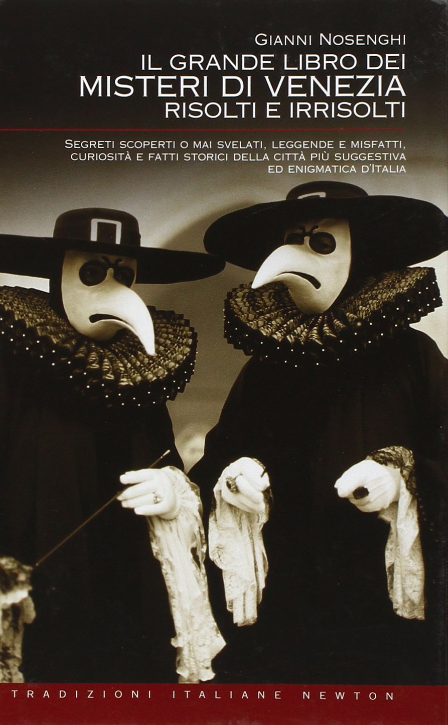 Il grande libro dei misteri di Venezia risolti e irrisolti