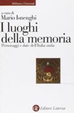 I luoghi della memoria. Personaggi e date dell'Italia unita