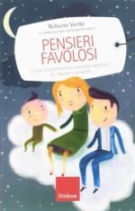 Pensieri favolosi. Come trasformare le emozioni negative in emozioni positive
