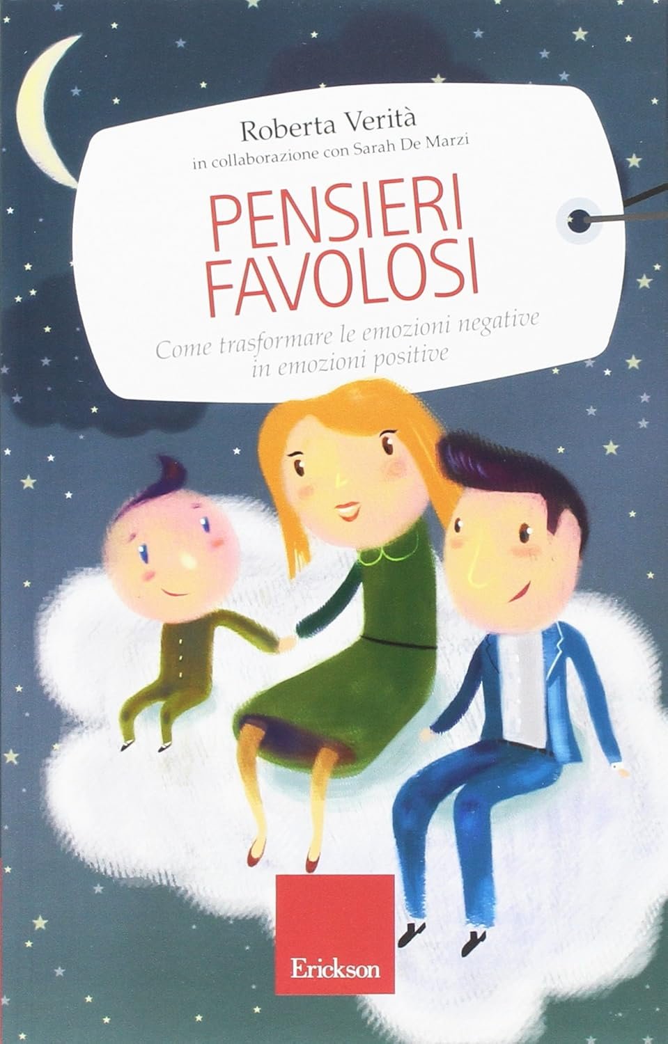 Pensieri favolosi. Come trasformare le emozioni negative in emozioni positive