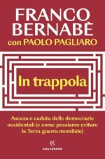 In trappola. Ascesa e caduta delle democrazie occidentali