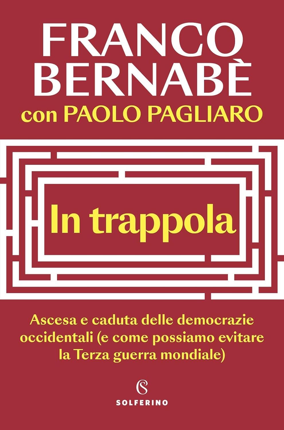 In trappola. Ascesa e caduta delle democrazie occidentali