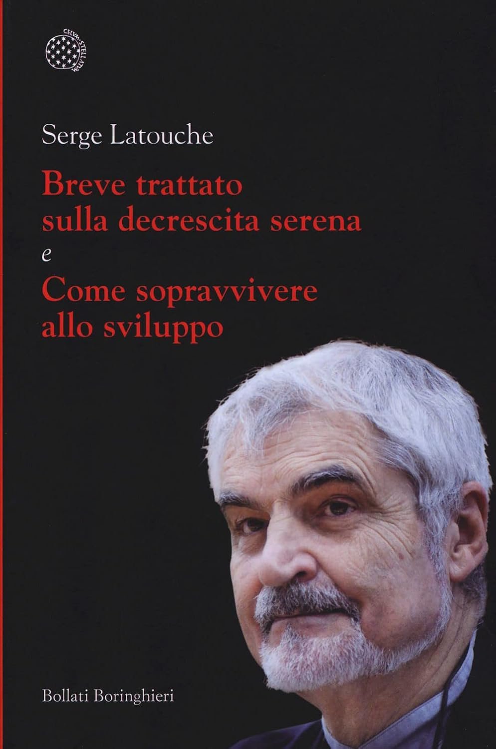 Breve trattato sulla decrescita serena e Come sopravvivere allo sviluppo