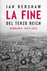 La fine del Terzo Reich. Germania 1944-1945