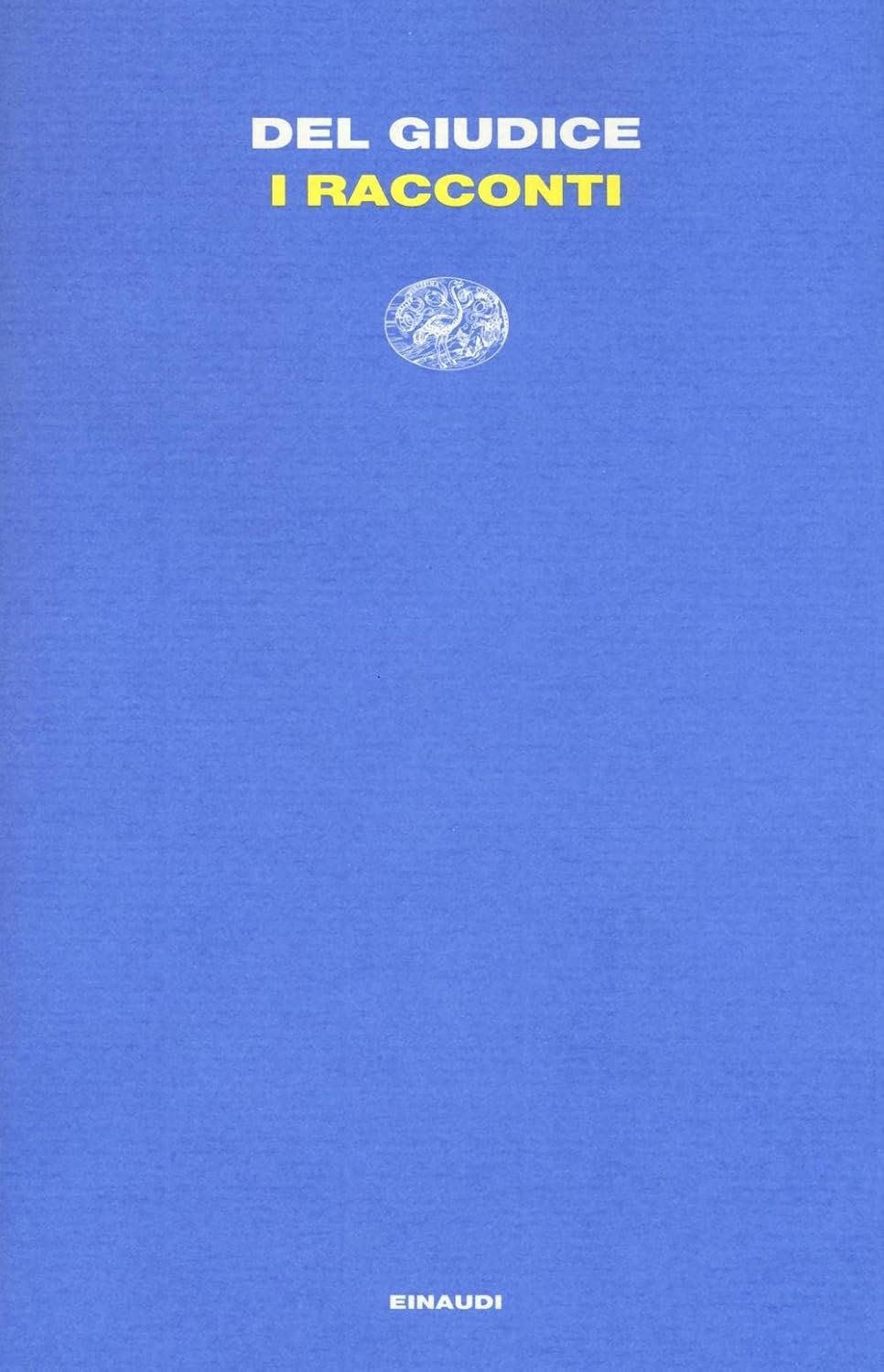 I racconti. Daniele Del Giudice