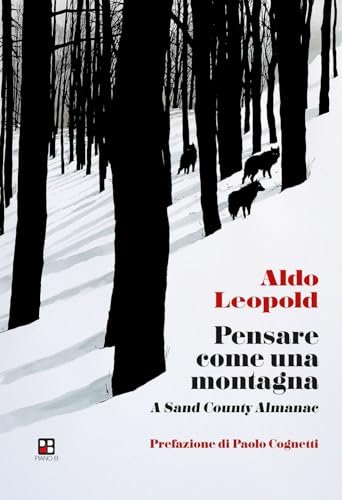 Pensare come una montagna. A sand county almanac