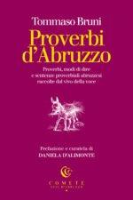 Proverbi d'Abruzzo. Proverbi, modi di dire e sentenze proverbiali abruzzesi raccolte dal vivo della voce