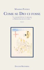 Come se Dio ci fosse. «La grande Città su te crollerà e l'Imperatore per sé ti vorrà...». Vol. 1