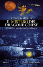 Il mistero del dragone cinese. Una nuova indagine per Lupo Bianco