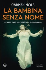 La bambina senza nome. Il terzo caso dell'ispettrice Elena Blanco